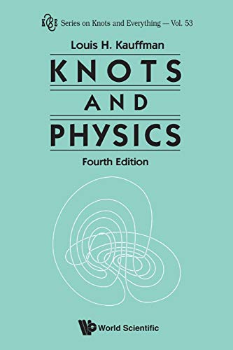 Knots and Physics: Fourth Edition (Series on Knots and Everything, Band 53)